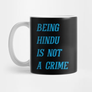 Being Hindu Is Not A Crime (Cyan) Mug